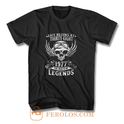 Life Begins At Thirty Eight 1977 Legends T Shirt