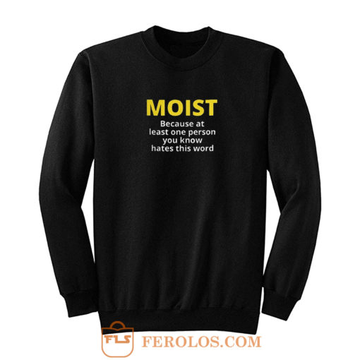 Moist Sweatshirt