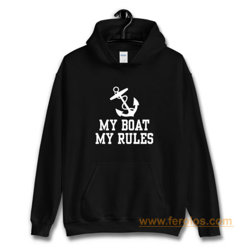 My Boat My Rules Hoodie