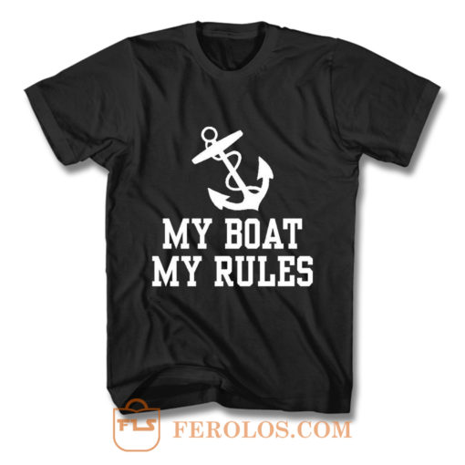 My Boat My Rules T Shirt