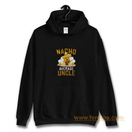 Nacho Average Uncle Hoodie