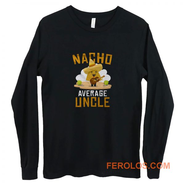 Nacho Average Uncle Long Sleeve