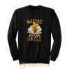 Nacho Average Uncle Sweatshirt