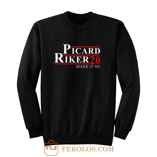 Picard Riker 20 Make It So Sweatshirt