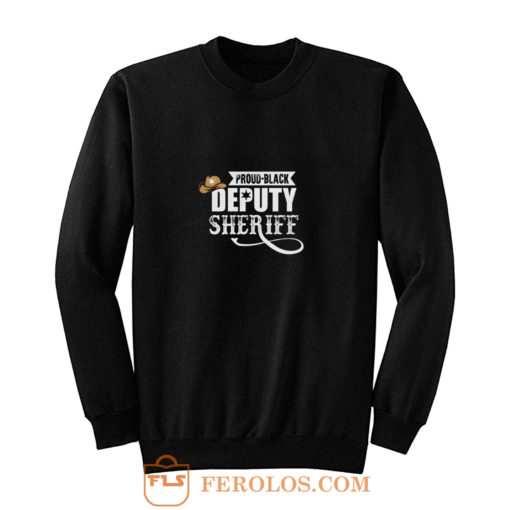 Proud Black Deputy Sheriff Sweatshirt