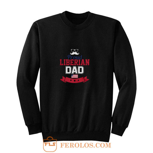 Proud Liberian Dad Sweatshirt