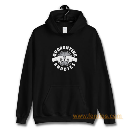 Quarantine Buddies Hoodie