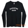 Quarantine Queen Social Distancing 2020 Long Sleeve