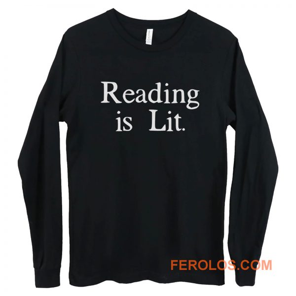 Reading is Lit Long Sleeve