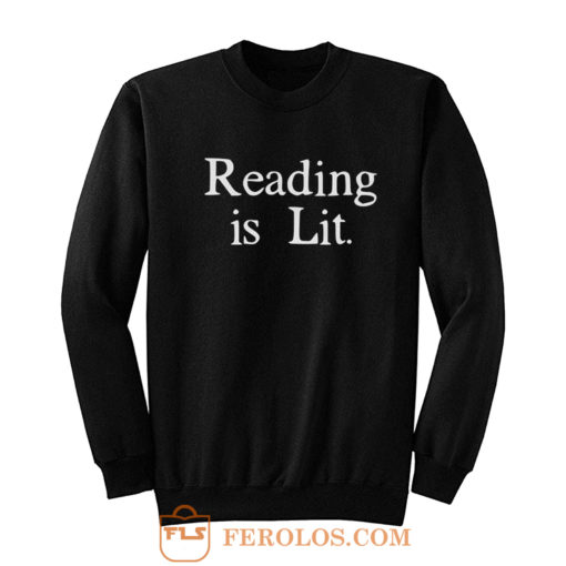 Reading is Lit Sweatshirt