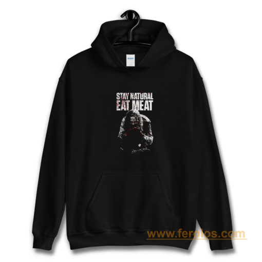 STAY NATURAL EAT MEAT Hoodie