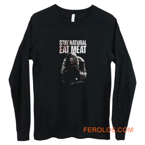 STAY NATURAL EAT MEAT Long Sleeve