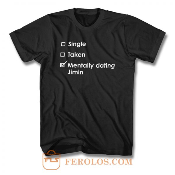 Single Takentally Dating Jimin T Shirt