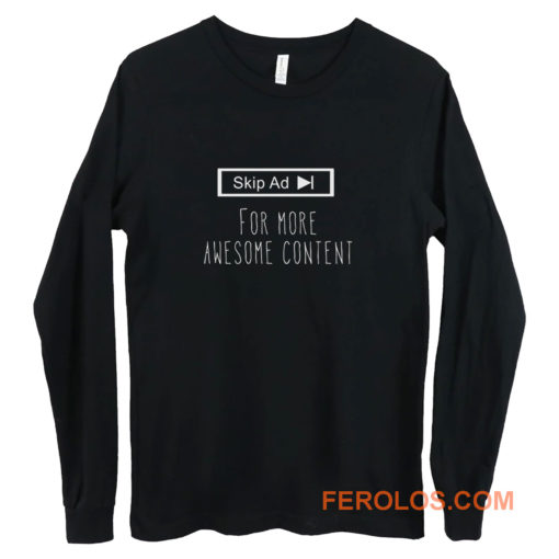 Skip Ad Awesome Conten Long Sleeve