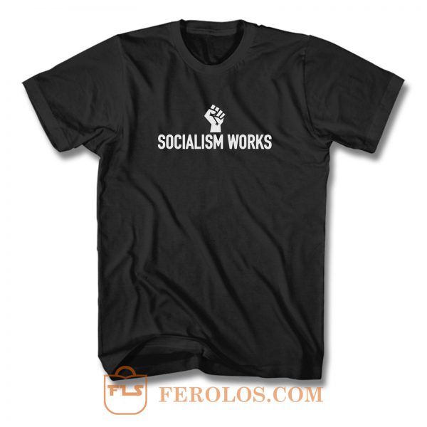 Socialism Works T Shirt