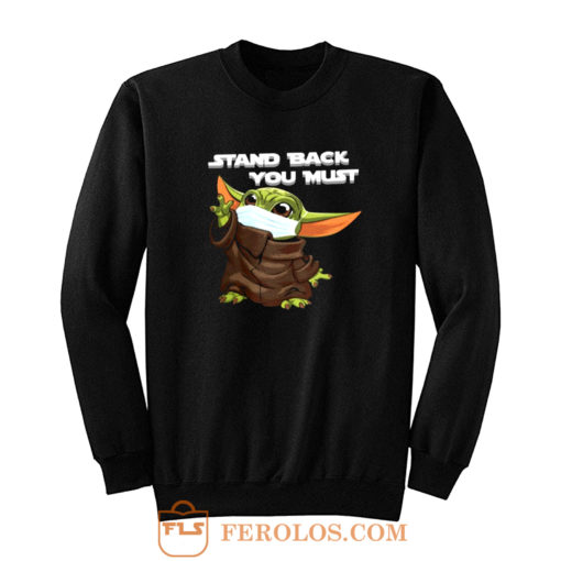 Stand Back You Must Sweatshirt