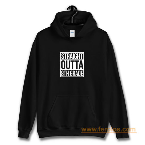 Straight Outta 8th Grade Hoodie