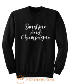 Sunshine And Champagne Sweatshirt