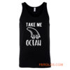 Take Me To The Ocean Tank Top