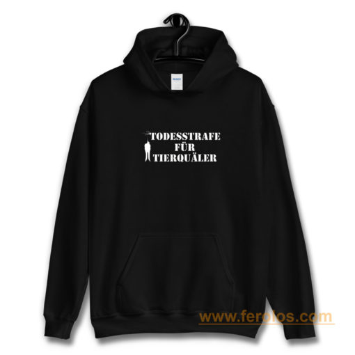 Todesstrafe Fur Tierqualer Hoodie