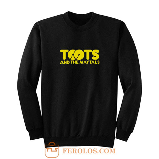 Toots And The May Tal Sweatshirt