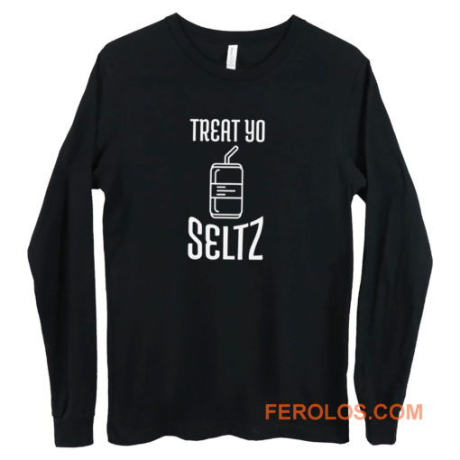 Treat Yo Seltz Long Sleeve