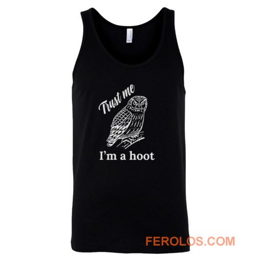 Trust Me Im a Hoot Tank Top