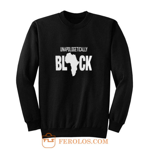 Unapologetically Black Sweatshirt