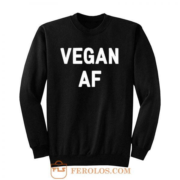 Vegan AF Slogan Sweatshirt