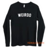 Weirdo Slogan Long Sleeve