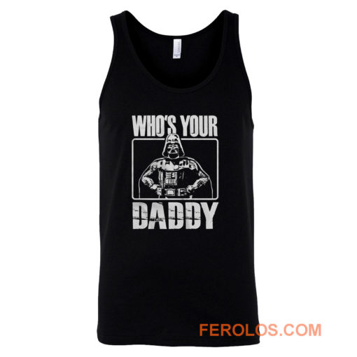 Whos Your Daddy Tank Top