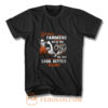 Women Farmer We Do Same Job We Just Look Better Doing It T Shirt