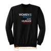 Womens Rights are Human Rights Sweatshirt