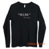 Wow Owen Wilson Quote Long Sleeve