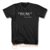 Wow Owen Wilson Quote T Shirt