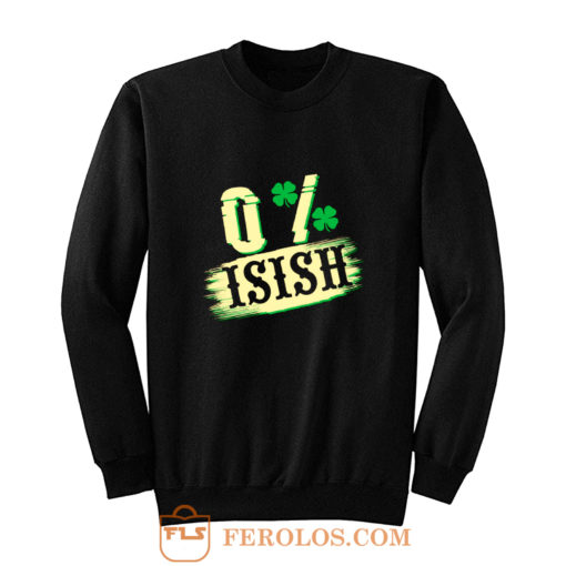 0 Irish St Sweatshirt