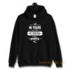 40 Years Old Birthday Funny Gift Hoodie