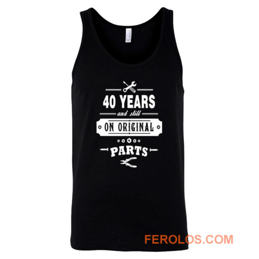 40 Years Old Birthday Funny Gift Tank Top
