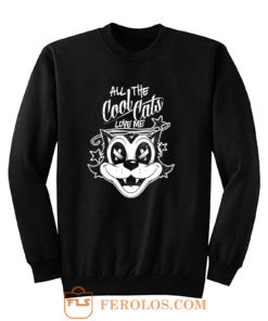 ALL THE COOL CATS LOVE ME Sweatshirt