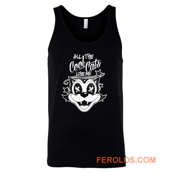 ALL THE COOL CATS LOVE ME Tank Top