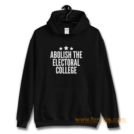Abolish The Electoral College Hoodie