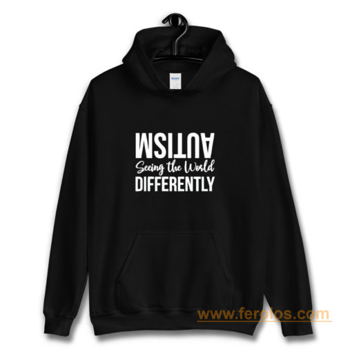 Autism Seeing the Wolrd Differently Hoodie