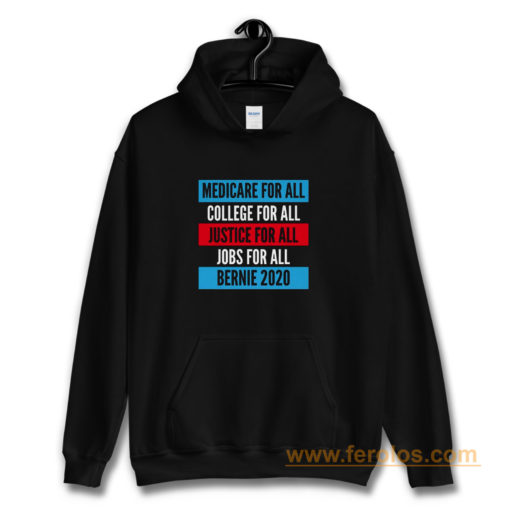 Bernie 2020 Medicare College Justice Jobs For All Hoodie