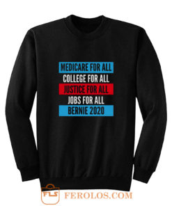 Bernie 2020 Medicare College Justice Jobs For All Sweatshirt