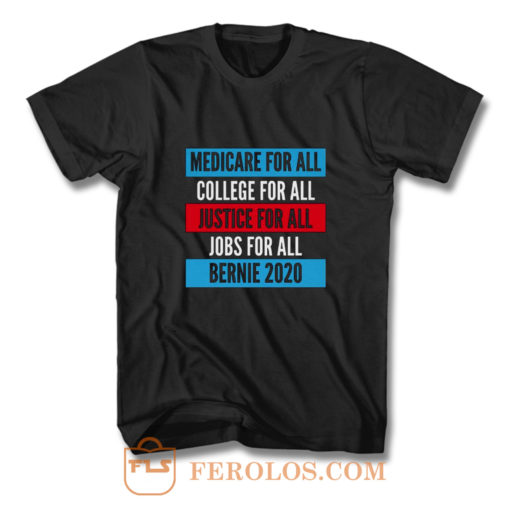Bernie 2020 Medicare College Justice Jobs For All T Shirt