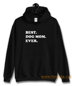 Best Dog Mom Ever Awesome Dog Hoodie
