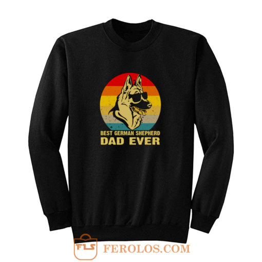 Best German Shepherd Dad Ever Sweatshirt