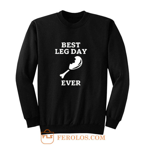 Best Leg Day Ever Sweatshirt
