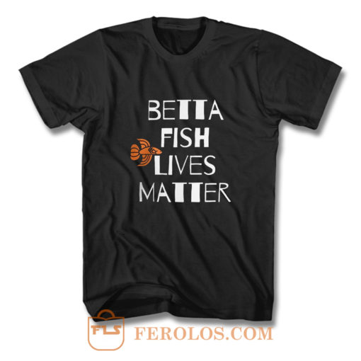 Betta Fish Lives Matter T Shirt