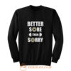 Better Sore Than Sorry fitness Weightlifting Sweatshirt